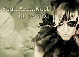 Session: You Are Wolf