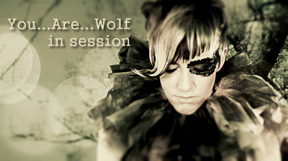 Session: You Are Wolf